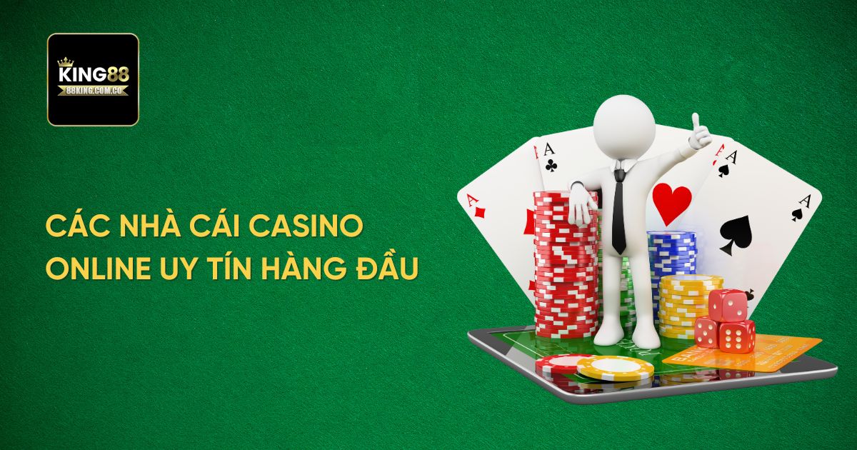 Các nhà cái Casino Online uy tín hàng đầu Việt Nam