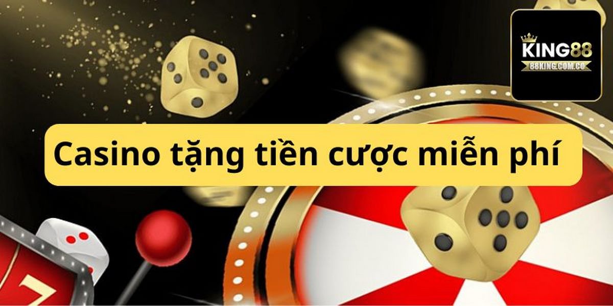 casino tặng tiền cược miễn phí